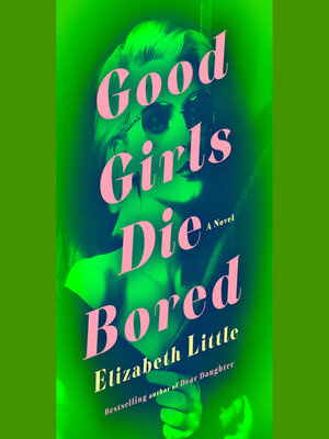 cover image of Good Girls Die Bored